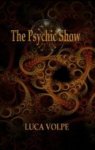 The Psychic Show by Luca Volpe