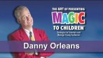 The Art of Presenting Magic to Children by Danny Orleans 3 Volume set