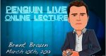 Brent Braun LIVE Penguin LIVE