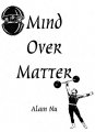 Mind Over Matter by Alain Nu