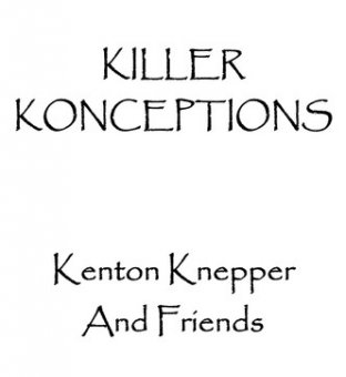 Killer Konceptions by Kenton Knepper
