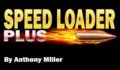 Speed Loader Plus by Anthony Miller