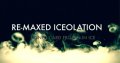 Re-Maxed Iceolation by Kieron Johnson