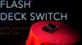Flash Deck Switch by Shin Lim & Rich Piccone