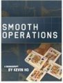 Smooth Operations by Kevin Ho