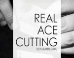Real Ace Cutting by Benjamin Earl (Only sale at Blackpool Magic 2017)