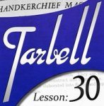 Tarbell 30 Handkerchief Magic