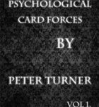 Psychological Playing Card Forces Vol 1 by Peter Turner