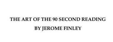 Art of the 90 Second Reading by Jerome Finley