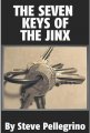 Seven Keys of the Jinx by Steve Pellegrino
