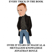 Every Trick in the Book (Over 25 Years of Magical & Mentalism Knowledge) by Jonathan Royle