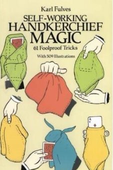SelfWorking Handkerchief Magic by Karl Fulves