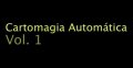 Cartomagia Automatica Vol 1 by La Varita