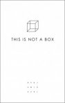 THIS IS NOT A BOX by Benjamin Earl