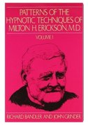 Patterns of the Hypnotic Techniques of Milton H. Erickson M.D. Volume 1