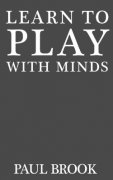 Learn to Play With Minds BY Paul Brook