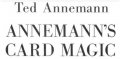 ANNEMANN’S CARD MAGIC by Ted Annernann