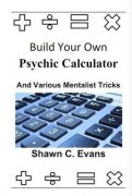 Build Your Own Psychic Calculator & Various Mentalism Tricks by Shawn Evans