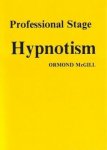 Professional Stage Hypnotism by Ormond McGill