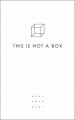 THIS IS NOT A BOX by Benjamin Earl