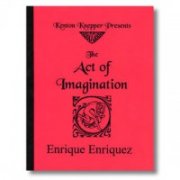 Act Of Imagination by Enrique Enriquez and Kenton Knepper