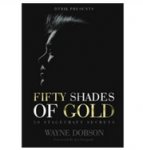 50 SHADES OF GOLD 50 Stagecraft Secrets by Wayne Dobson