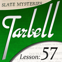 Tarbell 57: Slate Mysteries Part 1 by Dan Harlan